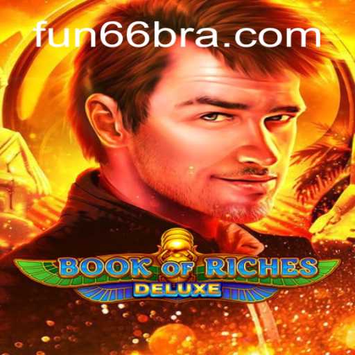 Exploring Book of Riches Deluxe: A Premier Choice in Fun66 Oficial Slots Brasil #1