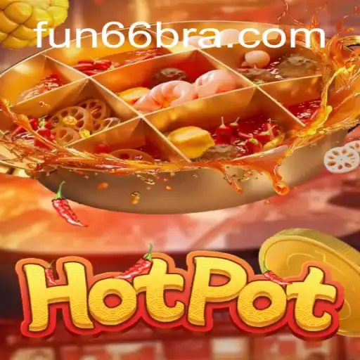 Discover the Thrills of Hotpot: The Fun66 Oficial Slots Brasil #1 Experience