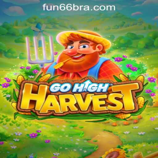 Exploring GoHighHarvest: The Ultimate Fun66 Oficial Slots Brasil Experience