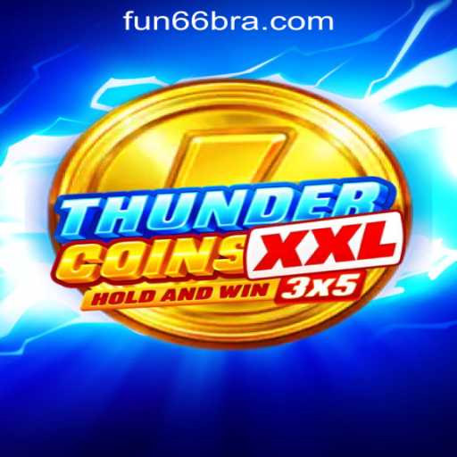 Explore the Thrills of ThunderCoinsXxl: The Ultimate Fun66 Oficial Slots Brasil #1 Game